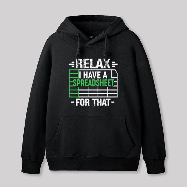 Relax I Have A Spreadsheet Geek Hoodie