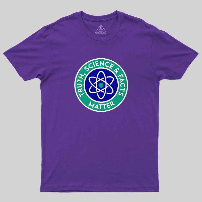 Truth, Science & Facts Matter Geek T-Shirt