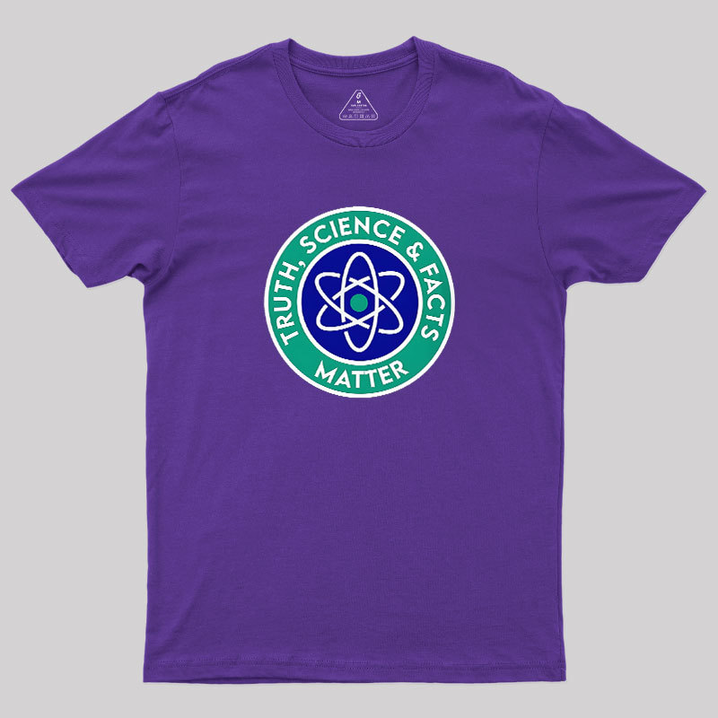 Truth, Science & Facts Matter Geek T-Shirt