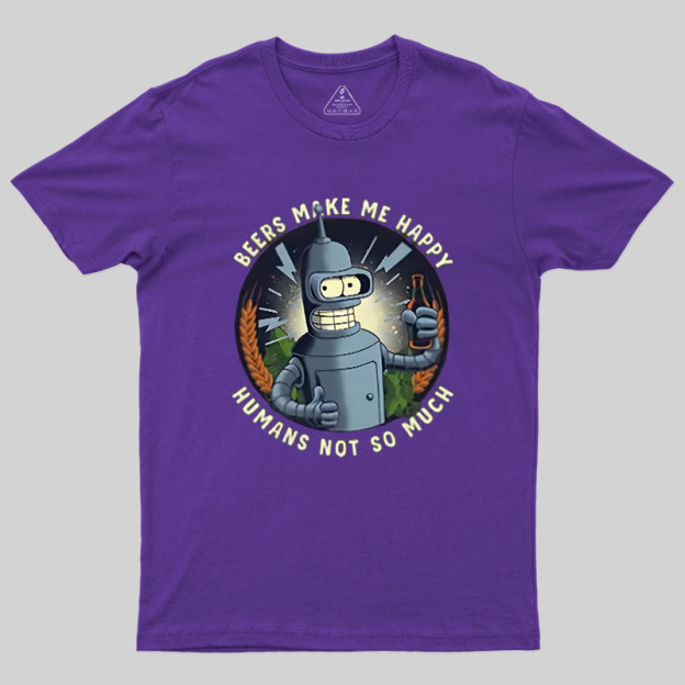 Beers Make Me Happy Geek T-Shirt