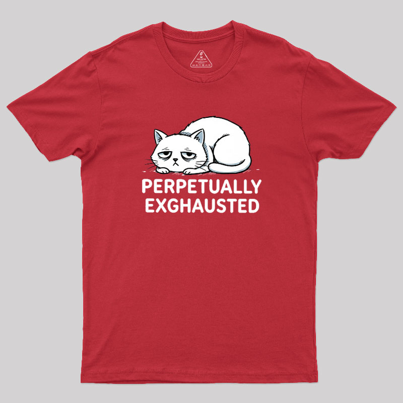 Perpetually Exhausted Geek T-Shirt