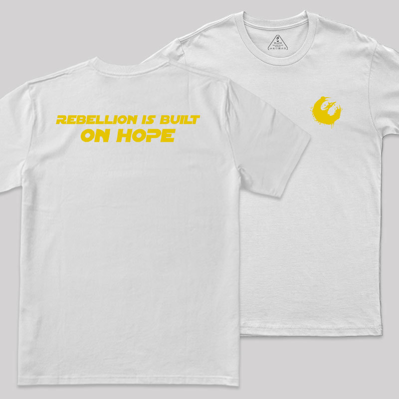Rebellion Is Built On Hope Front and Back Printing Geek T-Shirt