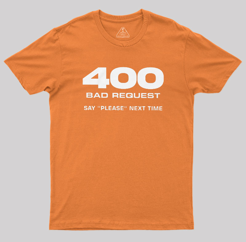 400 Bad Request Geek T-Shirt