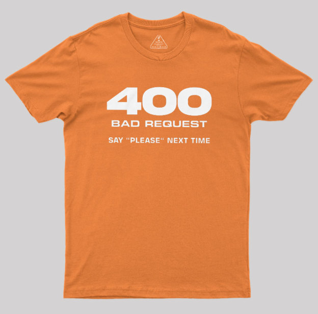 400 Bad Request Geek T-Shirt