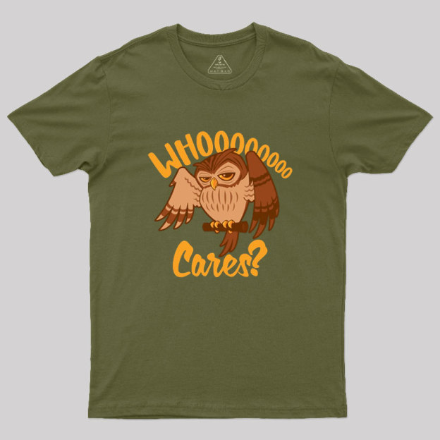 Who Cares Cartoon Owl Geek T-Shirt