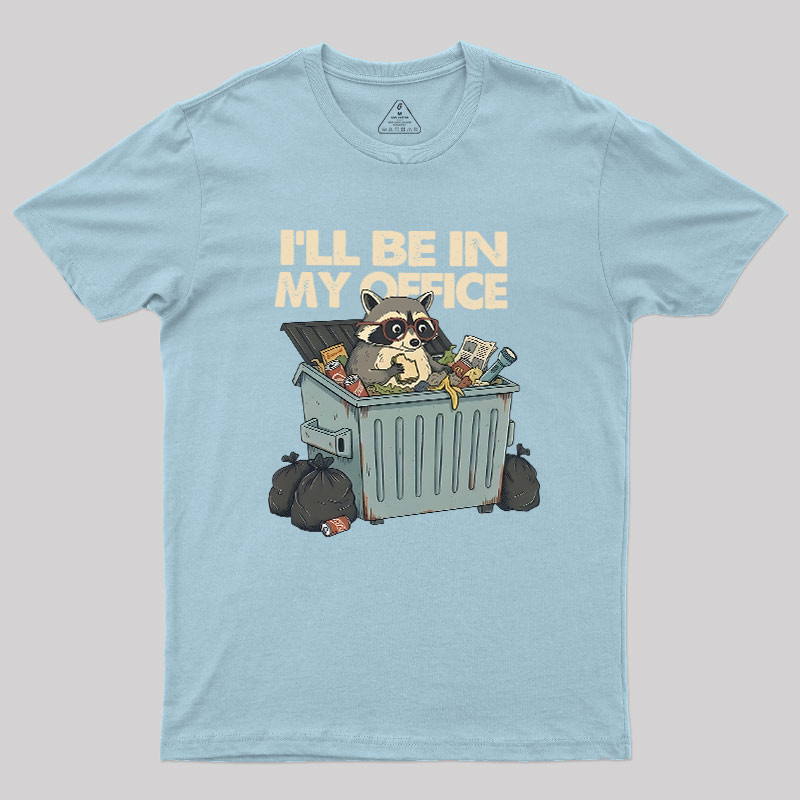 I'll Be In My Office Geek T-Shirt