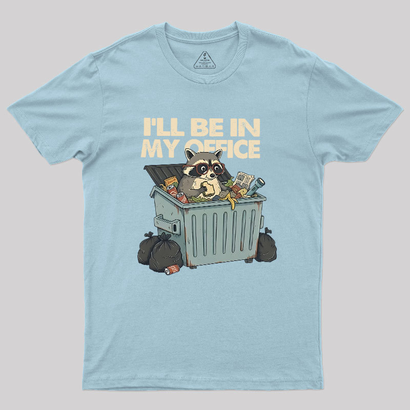 I'll Be In My Office Geek T-Shirt
