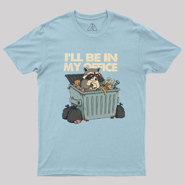 I'll Be In My Office Geek T-Shirt