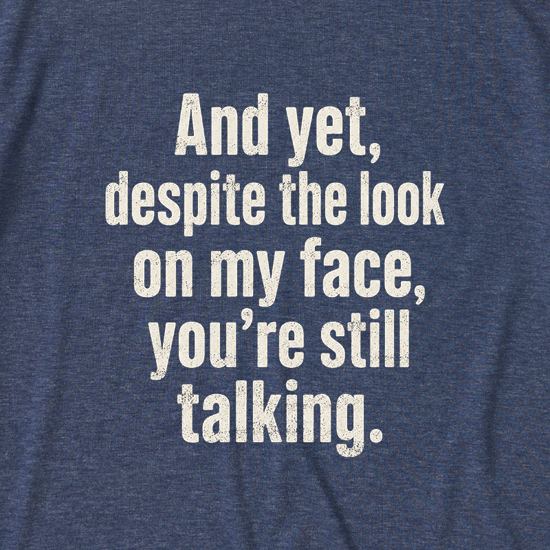 Look On My Face Ultra Soft Heather Tee
