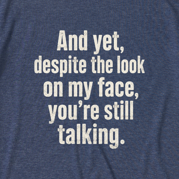 Look On My Face Ultra Soft Heather Tee