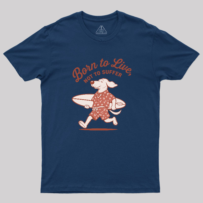 Born to Alive Geek T-Shirt