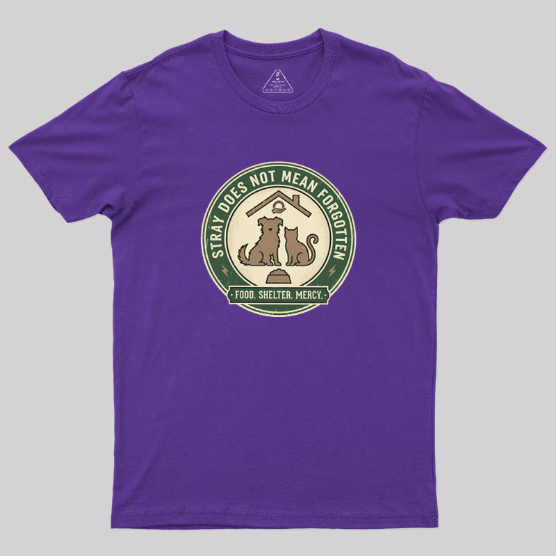 Stray Does Not Mean Forgotten Geek T-Shirt