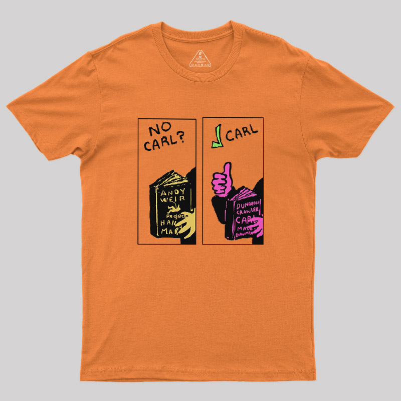 No Carl  Carl! Sci-Fi Bookworm Graphic Geek T-Shirt