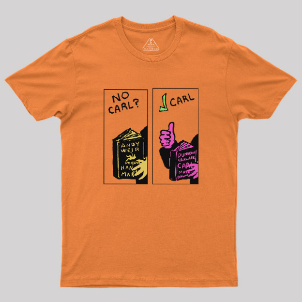 No Carl  Carl! Sci-Fi Bookworm Graphic Geek T-Shirt