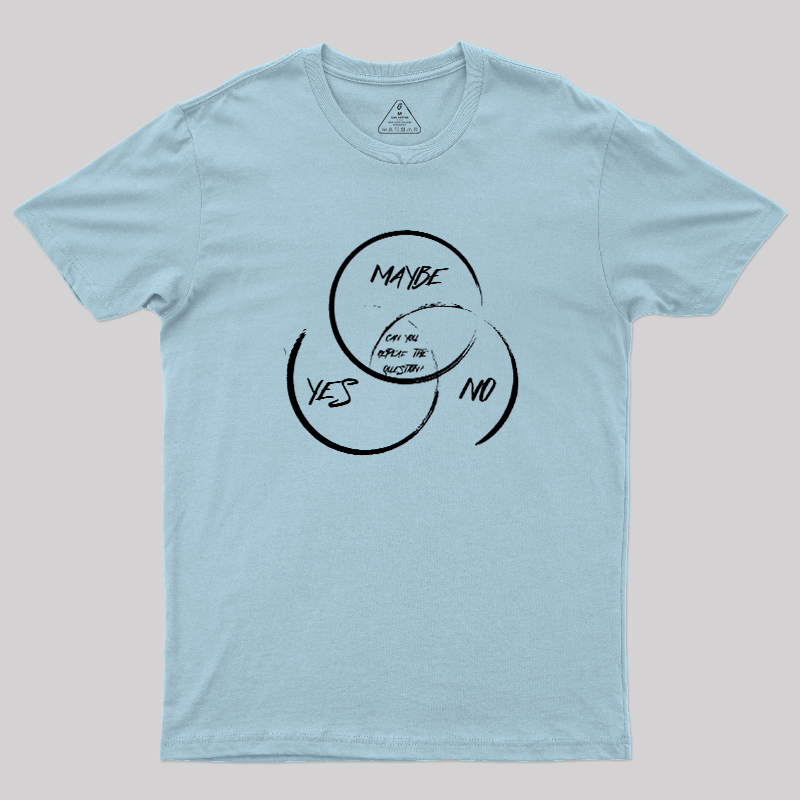 Yes No Maybe Geek T-Shirt
