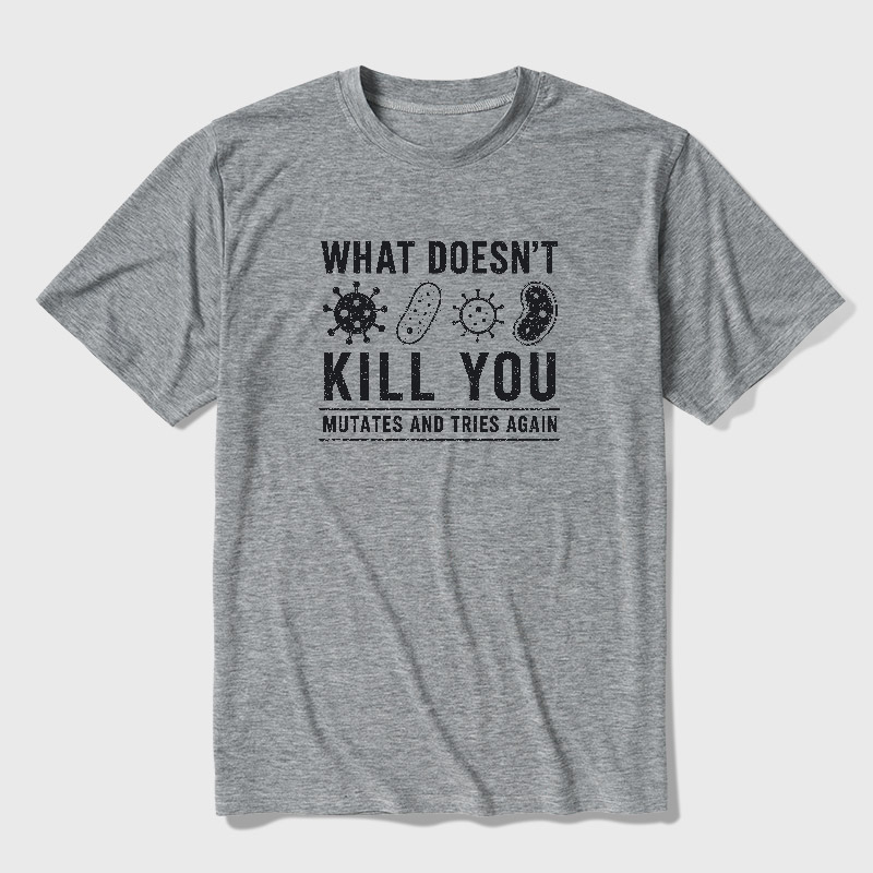 What Doesn't Kill You Mutates And Tries Again Science Ultra Soft Heather Tee