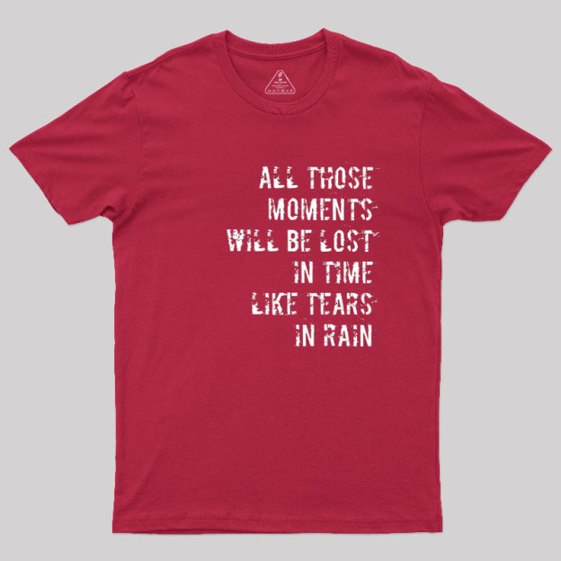 Tears in Rain Geek T-Shirt