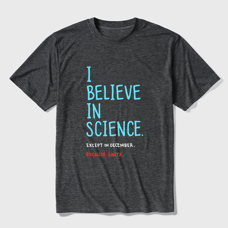 I Believe in Science...Except in December Ultra Soft Heather Tee