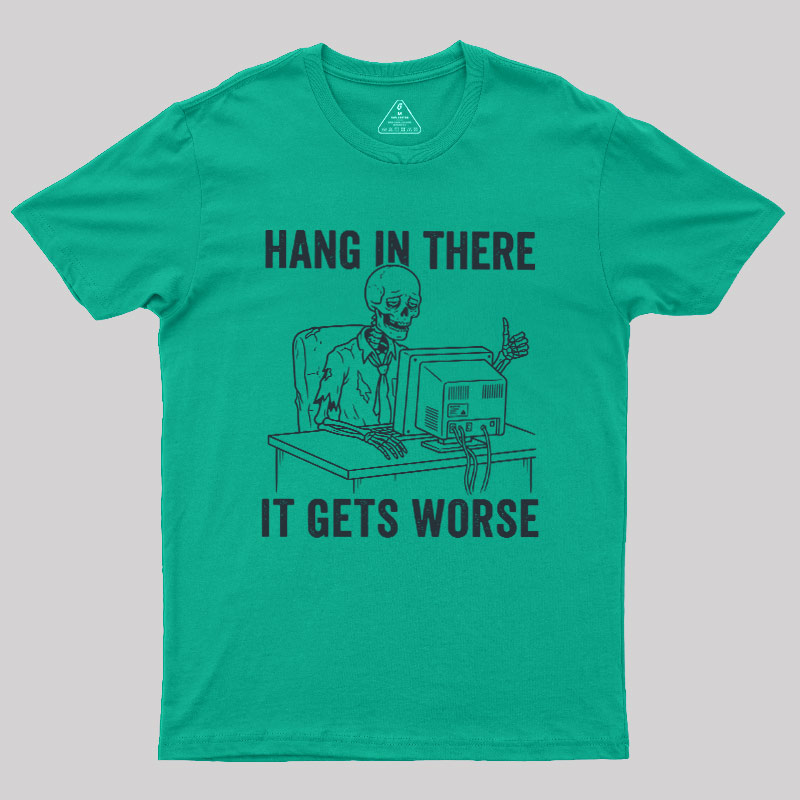 Hang In There, Skeleton Geek T-Shirt