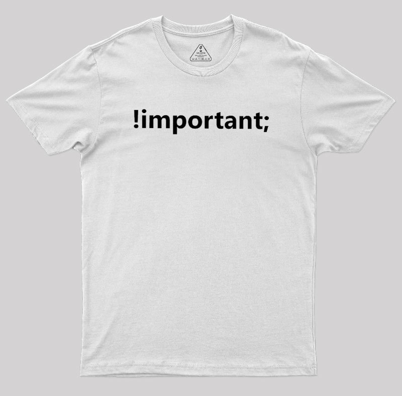 !important CSS Coding Geek T-Shirt