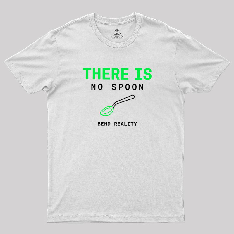 There Is No Spoon Geek T-Shirt