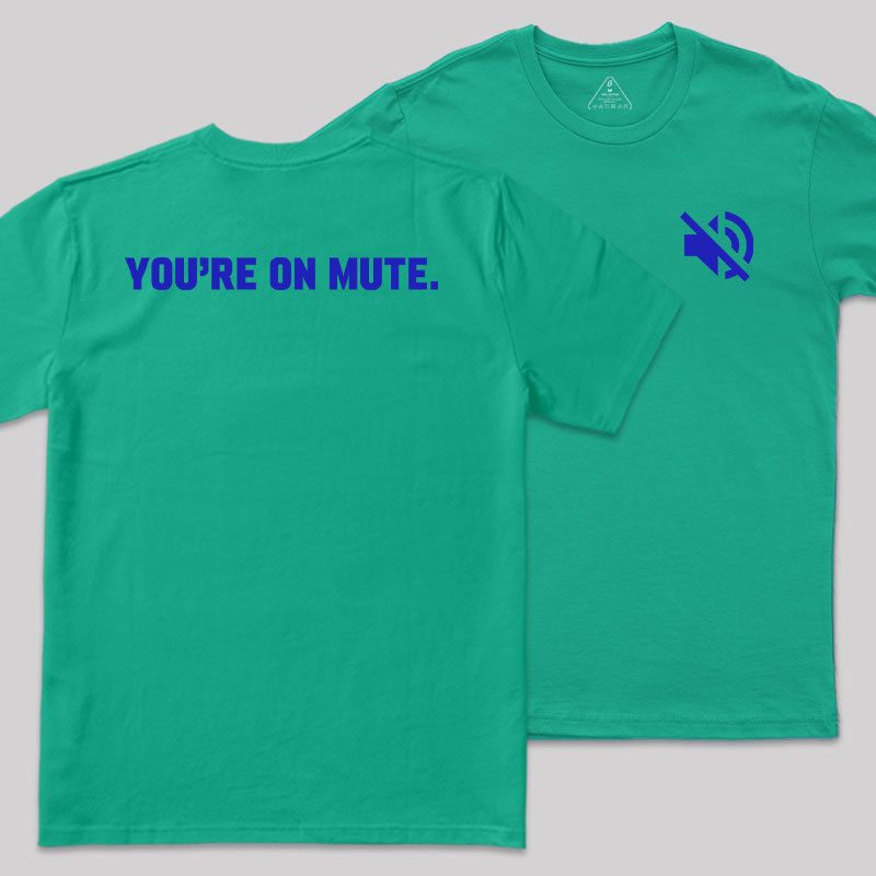 You Are On Mute Front and Back Printed Geek T-Shirt