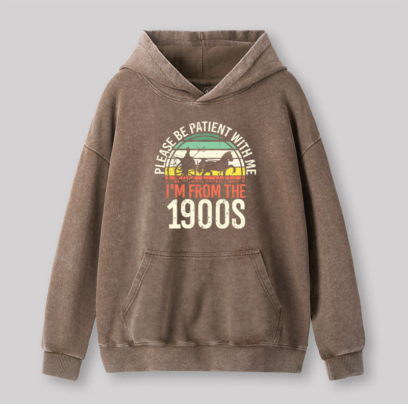 Geeksoutfit Please Be Patient With Me I'm From The 1900s Washed Hoodie for Sale