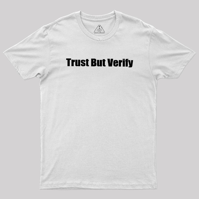 Trust But Verify Geek T-Shirt