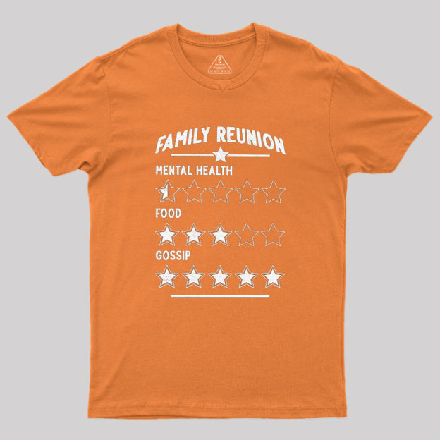 Family Reunion Dinner Geek T-Shirt