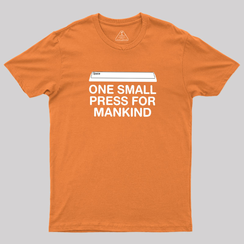 One Small Press For Mankind Geek T-Shirt