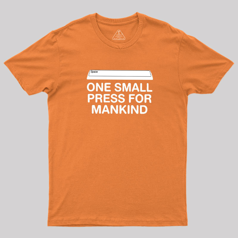 One Small Press For Mankind Geek T-Shirt