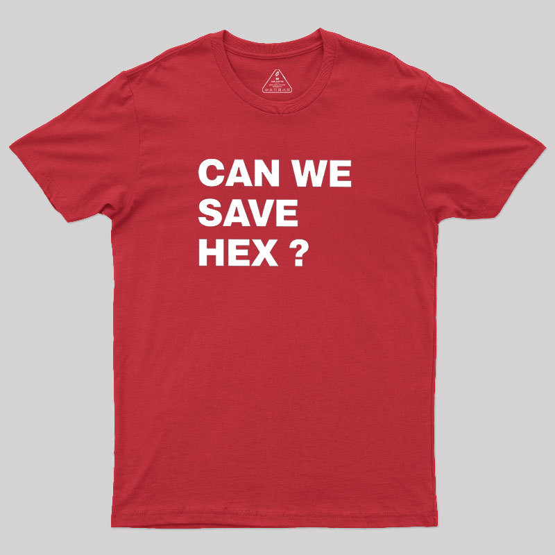 Can We Save Hex Geek T-Shirt