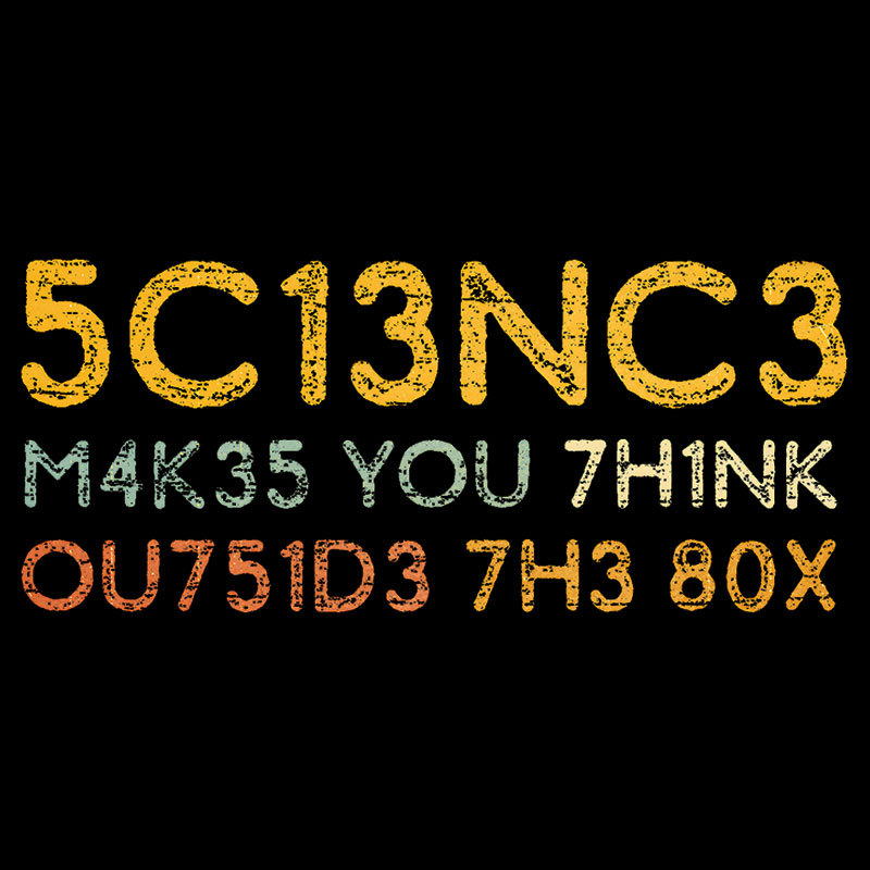 Science Makes You Think Geek T-Shirt