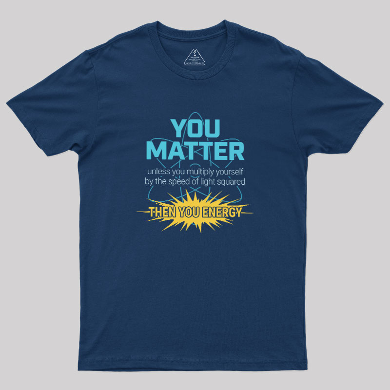 You = Energy Geek T-Shirt