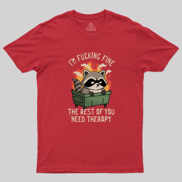 The Rest of You Need Therapy Geek T-Shirt
