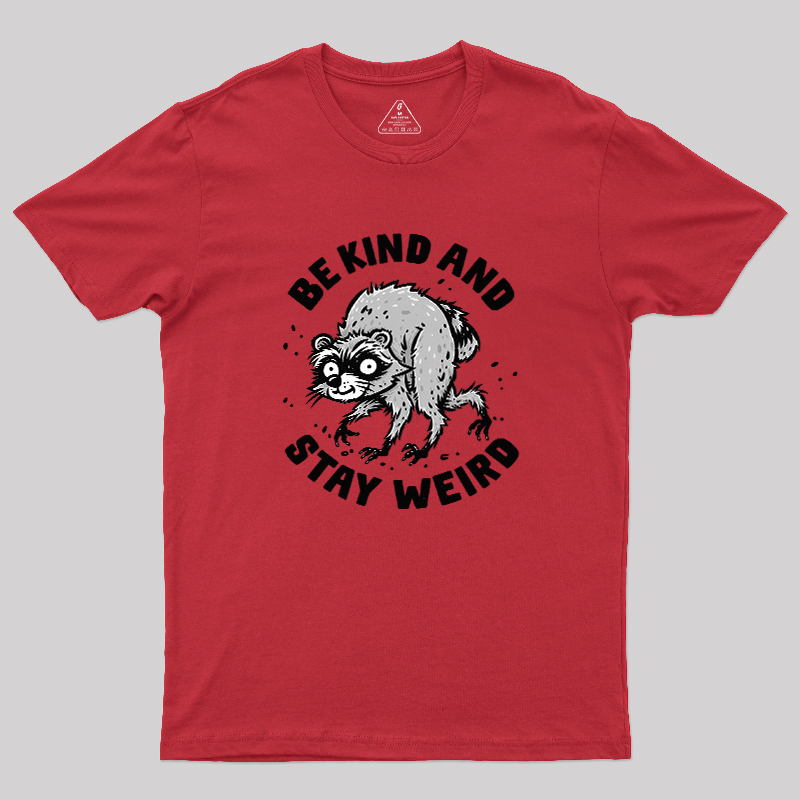 Be Kind And Stay Werid Funny Geek T-Shirt