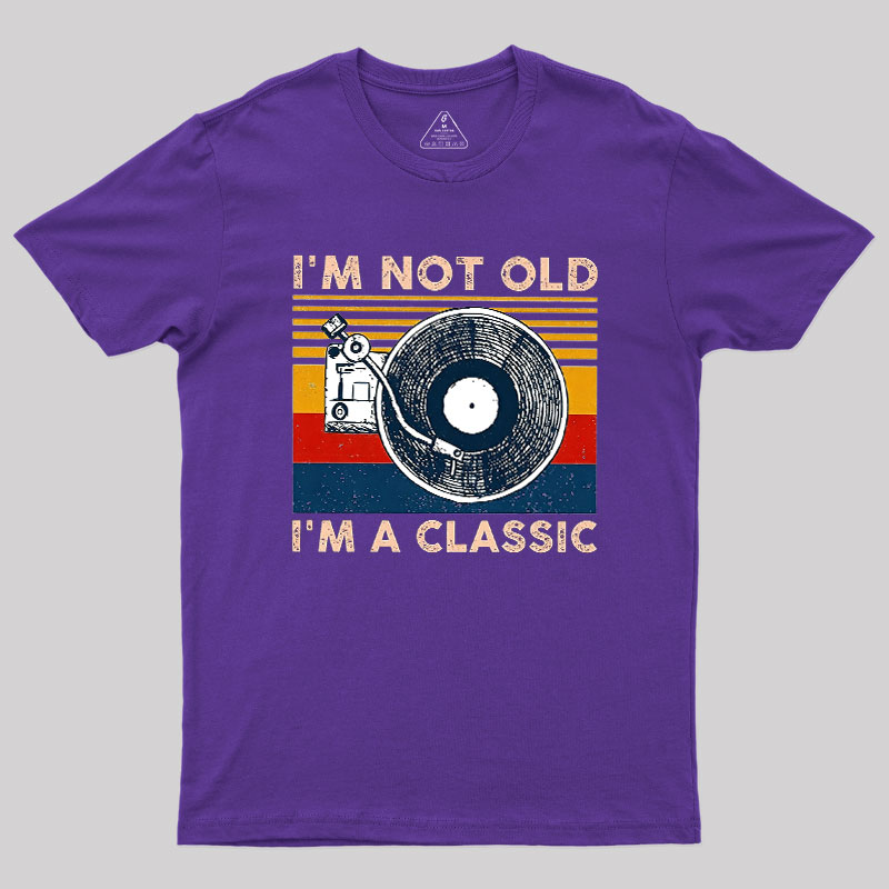 I'm Not Old I'm A Classic Geek T-Shirt