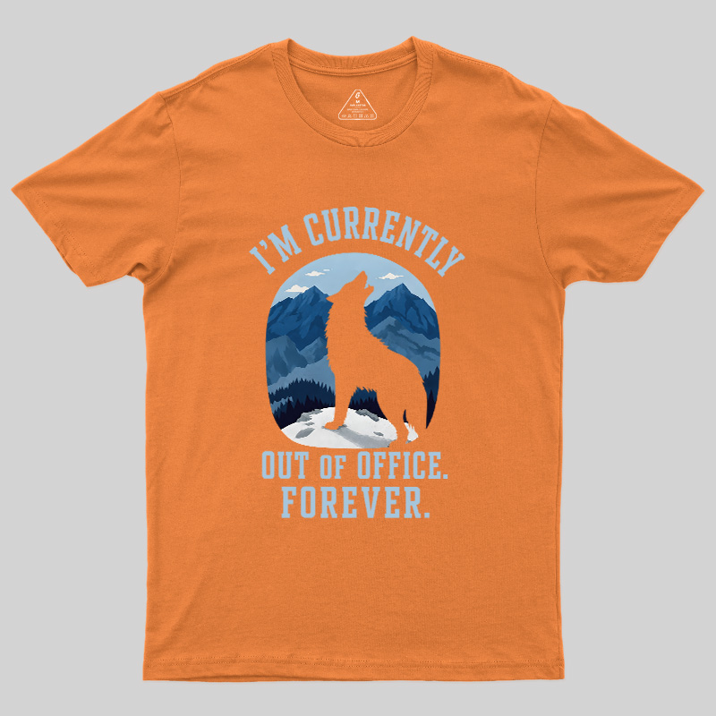 Forever Out of Office Wolf Geek T-Shirt