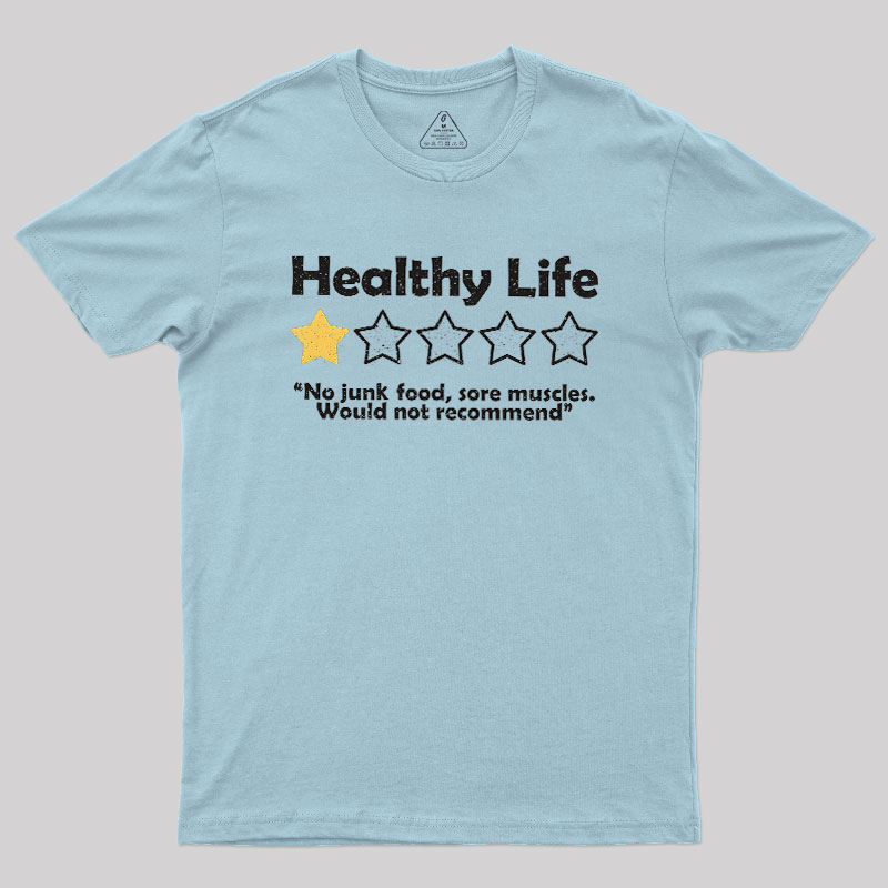 Healthy Life Review Geek T-Shirt