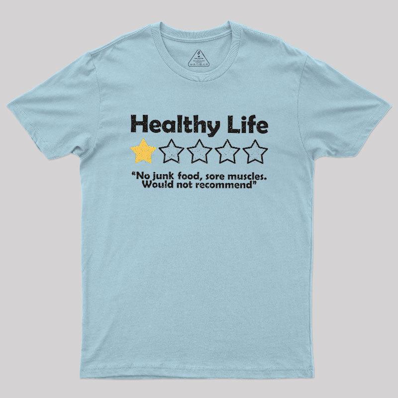 Healthy Life Review Geek T-Shirt