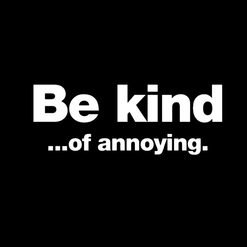 Be Kind of Annoying Geek T-Shirt