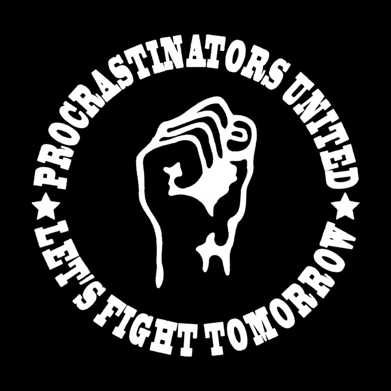 Procrastinators Union Let's Fight Tomorrow Geek T-Shirt