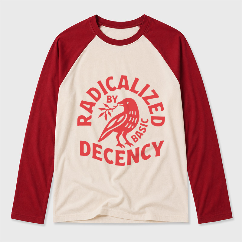 Radicalized By Basic Decency Geek Retro Raglan Long-Sleeve Tee