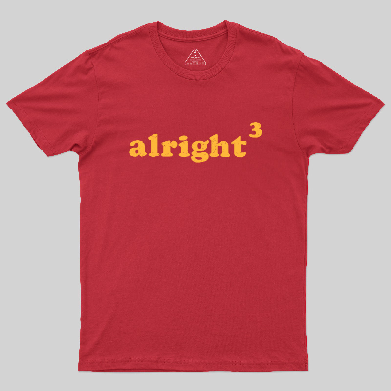 Alright3 Geek T-Shirt
