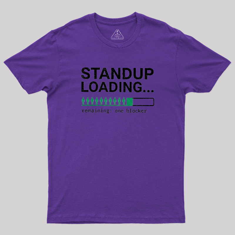 Standup Loading One Blocker Geek T-Shirt