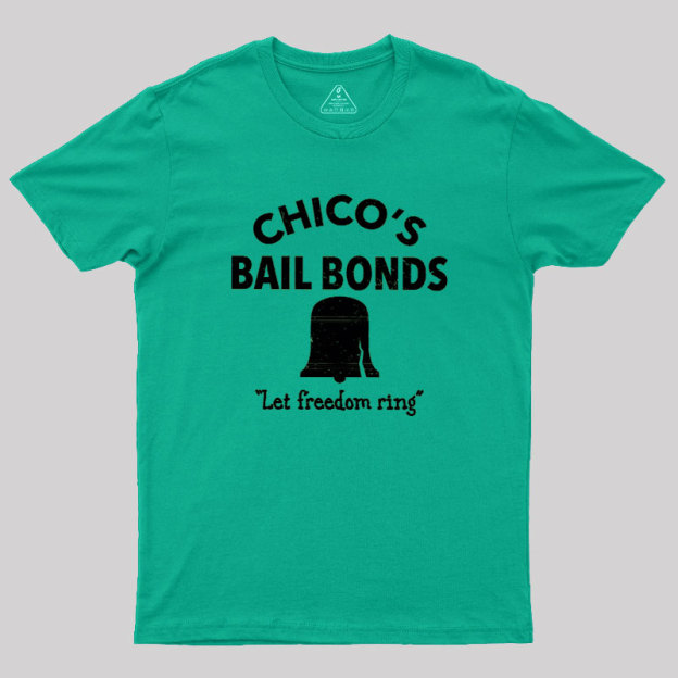 CHICO'S BAIL BONDS Geek T-Shirt