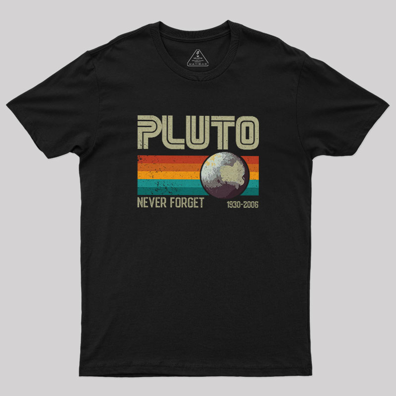 Pluto Never Forget Geek T-Shirt