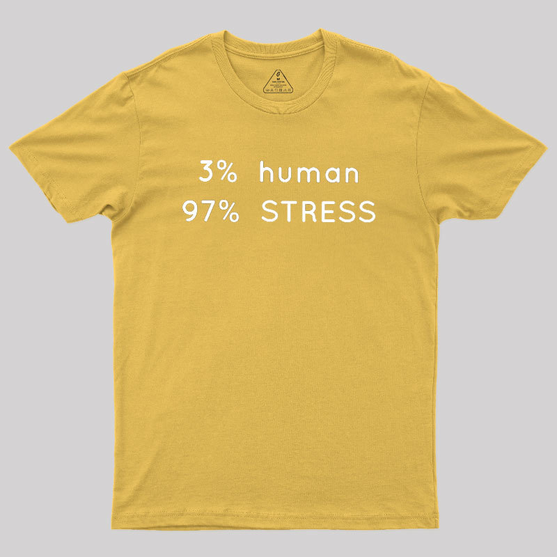 Human Stress Geek T-Shirt
