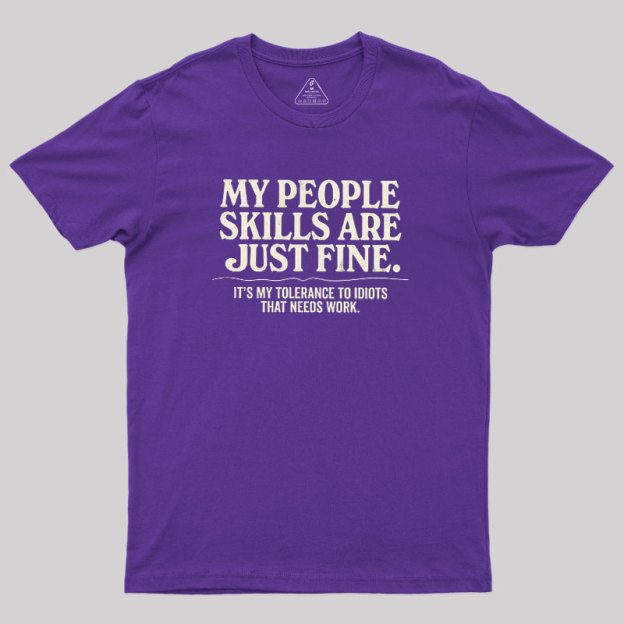 People Skills Fine Edition Geek T-Shirt