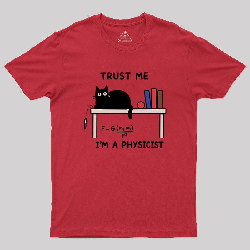 Trust Me I'm A Physicist Geek T-Shirt